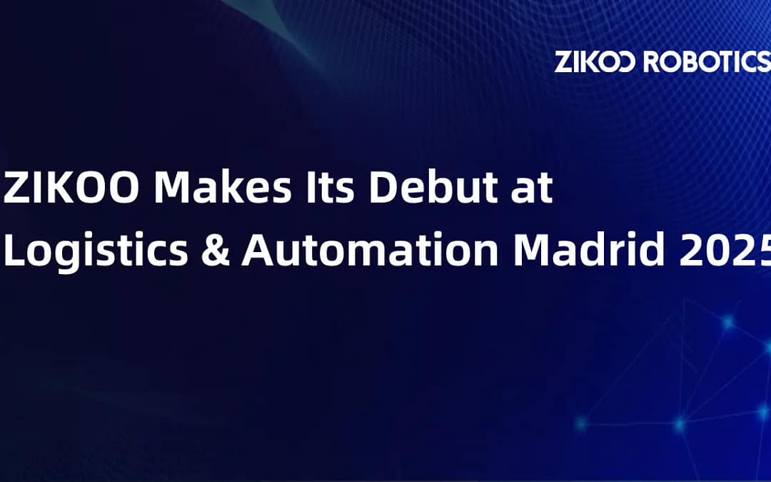 Bridging Innovation | ZIKOO Robotics Makes Its Debut at Logistics & Automation Madrid 2025